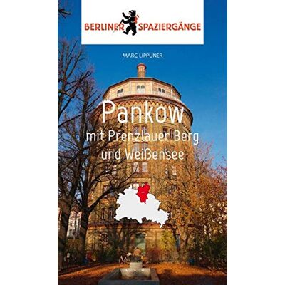 Marc Pankow mit Prenzlauer Berg und Weißensee: Berliner Spaziergänge - Preis vom 17.06.2026 05:34:31 h Marc Pankow mit Prenzlauer Berg und Weißensee: Berliner Spaziergänge - Preis vom 17.06.2026 05:34:31 h