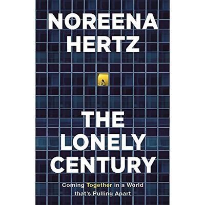 Noreena Hertz - The Lonely Century: Coming Together in a World that's Pulling Apart - Preis vom 22.09.2026 03:35:57 h Noreena Hertz - The Lonely Century: Coming Together in a World that's Pulling Apart - Preis vom 22.09.2026 03:35:57 h