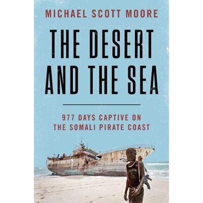 Scott The Desert and the Sea: 977 Days Captive on the Somali Pirate Coast - Preis vom 16.06.2026 05:30:18 h Scott The Desert and the Sea: 977 Days Captive on the Somali Pirate Coast - Preis vom 16.06.2026 05:30:18 h