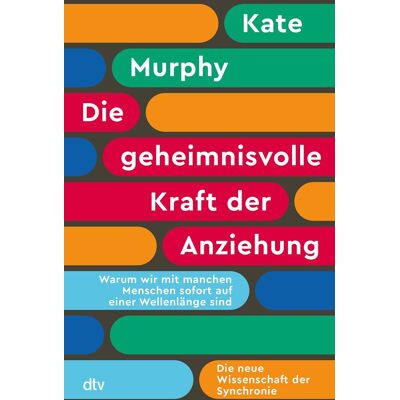 Kate Murphy - Die geheimnisvolle Kraft der Anziehung: Warum wir mit manchen Menschen sofort auf einer Wellenlänge sind Die neue Wissenschaft der Synchronie - Preis vom 24.06.2026 07:42:13 h Kate Murphy - Die geheimnisvolle Kraft der Anziehung: Warum wir mit manchen Menschen sofort auf einer Wellenlänge sind Die neue Wissenschaft der Synchronie - Preis vom 24.06.2026 07:42:13 h