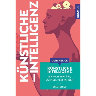 Brian Clegg - Durchblick Künstliche Intelligenz: Einfach erklärt, schnell verstanden. Einführung in die KI. Komplexe Themen aus Wissenschaft und Philosophie in moderner, grafisch innovativer Form aufbereitet. - Preis vom 22.06.2026 23:23:57 h Brian Clegg - Durchblick Künstliche Intelligenz: Einfach erklärt, schnell verstanden. Einführung in die KI. Komplexe Themen aus Wissenschaft und Philosophie in moderner, grafisch innovativer Form aufbereitet. - Preis vom 22.06.2026 23:23:57 h