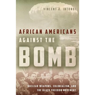 Vincent African Americans Against the Bomb: Nuclear Weapons, Colonialism, and the Black Freedom Movement (Stanford Nuclear Age) - Preis vom 22.06.2026 23:23:57 h Vincent African Americans Against the Bomb: Nuclear Weapons, Colonialism, and the Black Freedom Movement (Stanford Nuclear Age) - Preis vom 22.06.2026 23:23:57 h