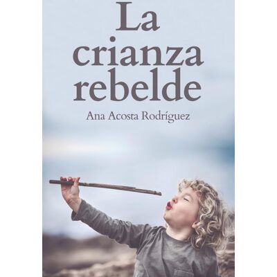 Rodriguez La Crianza Rebelde: Educar desde el respeto, la consciencia y la empatía - Preis vom 07.08.2026 11:47:26 h Rodriguez La Crianza Rebelde: Educar desde el respeto, la consciencia y la empatía - Preis vom 07.08.2026 11:47:26 h