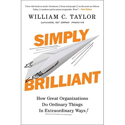 Taylor Simply Brilliant: How Great Organizations Do Ordinary Things in Extraordinary Ways - Preis vom 24.06.2026 07:42:13 h Taylor Simply Brilliant: How Great Organizations Do Ordinary Things in Extraordinary Ways - Preis vom 24.06.2026 07:42:13 h