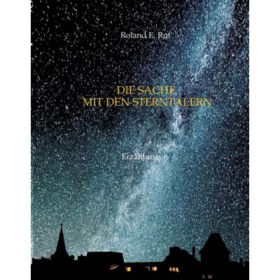 Roland Die Sache mit den Sterntalern: Erzählungen - Preis vom 17.06.2026 05:34:31 h Roland Die Sache mit den Sterntalern: Erzählungen - Preis vom 17.06.2026 05:34:31 h
