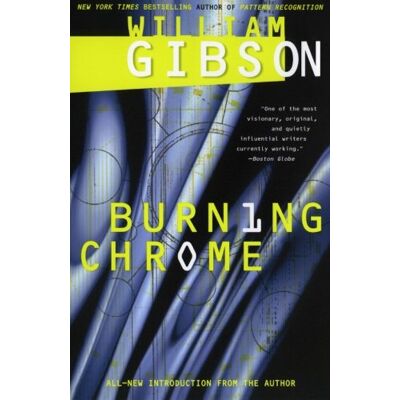 William Gibson - Burning Chrome - Preis vom 22.09.2026 03:35:57 h William Gibson - Burning Chrome - Preis vom 22.09.2026 03:35:57 h