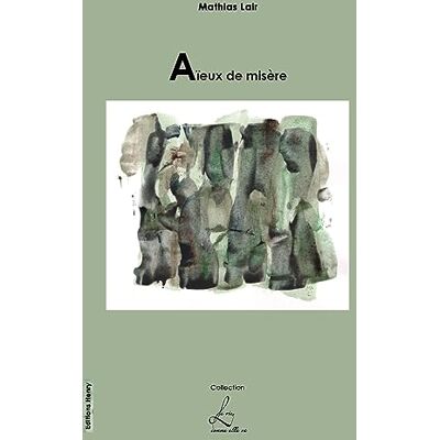 Mathias Lair - Aïeux de misère - Preis vom 17.06.2026 05:34:31 h Mathias Lair - Aïeux de misère - Preis vom 17.06.2026 05:34:31 h