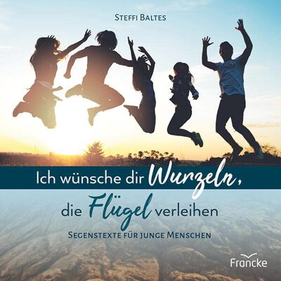 Steffi Baltes - Ich wünsche dir Wurzeln, die Flügel verleihen: Segenstexte für junge Menschen - Preis vom 18.06.2026 05:44:55 h Steffi Baltes - Ich wünsche dir Wurzeln, die Flügel verleihen: Segenstexte für junge Menschen - Preis vom 18.06.2026 05:44:55 h
