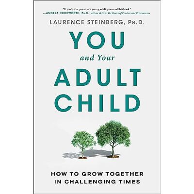 Laurence Steinberg - You and Your Adult Child: How to Grow Together in Challenging Times - Preis vom 22.09.2026 03:35:57 h Laurence Steinberg - You and Your Adult Child: How to Grow Together in Challenging Times - Preis vom 22.09.2026 03:35:57 h