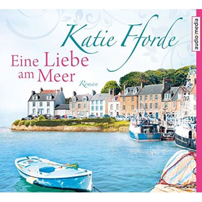 Katie Fforde - Eine Liebe am Meer - Preis vom 17.06.2026 05:34:31 h Katie Fforde - Eine Liebe am Meer - Preis vom 17.06.2026 05:34:31 h