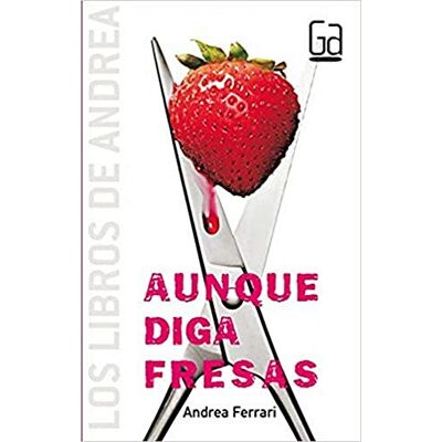 Andrea Ferrari - Aunque diga fresas (Los libros de…) - Preis vom 22.09.2026 03:35:57 h Andrea Ferrari - Aunque diga fresas (Los libros de…) - Preis vom 22.09.2026 03:35:57 h