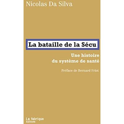 Silva La bataille de la Sécu : une histoire du système de santé - Preis vom 23.06.2026 11:45:09 h Silva La bataille de la Sécu : une histoire du système de santé - Preis vom 23.06.2026 11:45:09 h