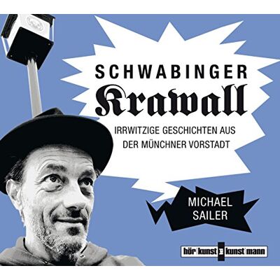 Michael Sailer - Schwabinger Krawall: Irrwitzige Geschichten aus der Münchner Vorstadt - Preis vom 20.06.2026 05:23:55 h Michael Sailer - Schwabinger Krawall: Irrwitzige Geschichten aus der Münchner Vorstadt - Preis vom 20.06.2026 05:23:55 h