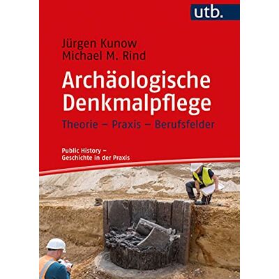 Jürgen Kunow - Archäologische Denkmalpflege: Theorie - Praxis - Berufsfelder - - Hrsg. von Stefanie Samida und Irmgard Zündorf (Public History - Geschichte in der Praxis, 7) - Preis vom 25.06.2026 23:23:36 h Jürgen Kunow - Archäologische Denkmalpflege: Theorie - Praxis - Berufsfelder - - Hrsg. von Stefanie Samida und Irmgard Zündorf (Public History - Geschichte in der Praxis, 7) - Preis vom 25.06.2026 23:23:36 h