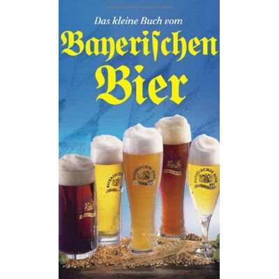 Ursula Calis - Das kleine Buch vom Bayerischen Bier - Preis vom 23.06.2026 11:45:09 h Ursula Calis - Das kleine Buch vom Bayerischen Bier - Preis vom 23.06.2026 11:45:09 h