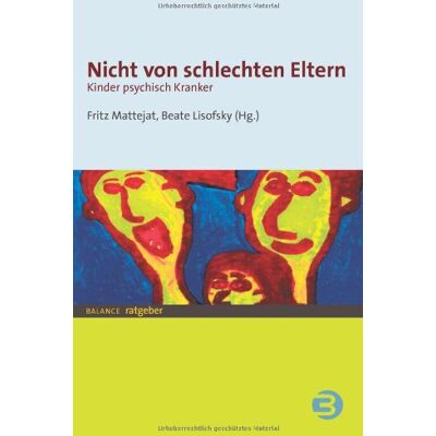 Fritz Mattejat - Nicht von schlechten Eltern: Kinder psychisch Kranker - Preis vom 22.06.2026 11:45:37 h Fritz Mattejat - Nicht von schlechten Eltern: Kinder psychisch Kranker - Preis vom 22.06.2026 11:45:37 h