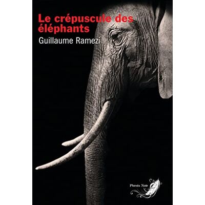 Guillaume Ramezi - Le crépuscule des éléphants : thriller - Preis vom 20.06.2026 05:23:55 h Guillaume Ramezi - Le crépuscule des éléphants : thriller - Preis vom 20.06.2026 05:23:55 h