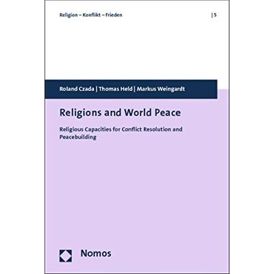 Roland Religions and World Peace: Religious Capacities for Conflict Resolution and Peacebuilding (Religion - Conflict - Peace/Religion - Konflikt - Frieden) - Preis vom 17.06.2026 05:34:31 h Roland Religions and World Peace: Religious Capacities for Conflict Resolution and Peacebuilding (Religion - Conflict - Peace/Religion - Konflikt - Frieden) - Preis vom 17.06.2026 05:34:31 h