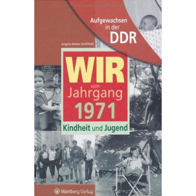 Weber Aufgewachsen in der DDR - WIR vom Jahrgang 1971 - Kindheit und Jugend - Preis vom 07.08.2026 11:47:26 h Weber Aufgewachsen in der DDR - WIR vom Jahrgang 1971 - Kindheit und Jugend - Preis vom 07.08.2026 11:47:26 h