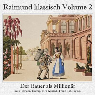 Ferdinand Raimund - Der Bauer als Millionär (Gesamtaufnahme): Raimund klassisch Volume 2 - Preis vom 16.06.2026 05:30:18 h Ferdinand Raimund - Der Bauer als Millionär (Gesamtaufnahme): Raimund klassisch Volume 2 - Preis vom 16.06.2026 05:30:18 h