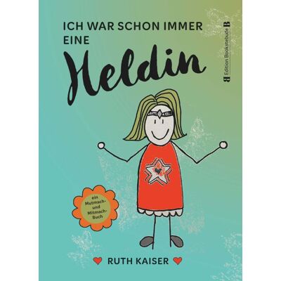Kaiser Ich war schon immer eine Heldin – nutze Achtsamkeit als deine Superkraft: ein Mutmach- und Mitmach-Buch - Preis vom 23.06.2026 11:45:09 h Kaiser Ich war schon immer eine Heldin – nutze Achtsamkeit als deine Superkraft: ein Mutmach- und Mitmach-Buch - Preis vom 23.06.2026 11:45:09 h