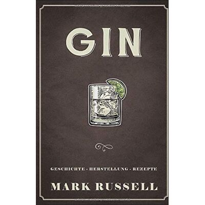 Mark Russell - Gin: Geschichte - Herstellung - Rezepte (Gin Buch, Band 1) - Preis vom 21.06.2026 05:42:24 h Mark Russell - Gin: Geschichte - Herstellung - Rezepte (Gin Buch, Band 1) - Preis vom 21.06.2026 05:42:24 h