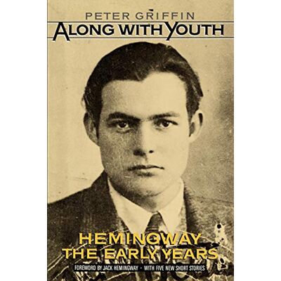 Peter Griffin - Along with Youth: Hemingway, the Early Years - Preis vom 22.09.2026 03:35:57 h Peter Griffin - Along with Youth: Hemingway, the Early Years - Preis vom 22.09.2026 03:35:57 h