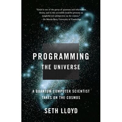 Seth Lloyd - Programming the Universe: A Quantum Computer Scientist Takes on the Cosmos (Vintage) - Preis vom 22.09.2026 03:35:57 h Seth Lloyd - Programming the Universe: A Quantum Computer Scientist Takes on the Cosmos (Vintage) - Preis vom 22.09.2026 03:35:57 h