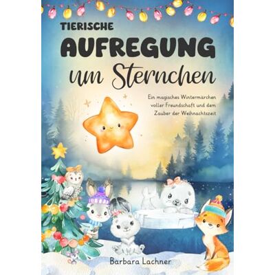 Tierischer Aufregung um Sternchen: Ein magisches Wintermärchen voller Freundschaft und dem Zauber der Weihnachtszeit (Tierische Abenteuer, Band 6) - Preis vom 17.06.2026 05:34:31 h Tierischer Aufregung um Sternchen: Ein magisches Wintermärchen voller Freundschaft und dem Zauber der Weihnachtszeit (Tierische Abenteuer, Band 6) - Preis vom 17.06.2026 05:34:31 h