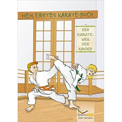 Fiore Tartaglia - Mein erstes Karate-Buch: Der Karate-Weg der Kinder - Preis vom 21.06.2026 05:42:24 h Fiore Tartaglia - Mein erstes Karate-Buch: Der Karate-Weg der Kinder - Preis vom 21.06.2026 05:42:24 h