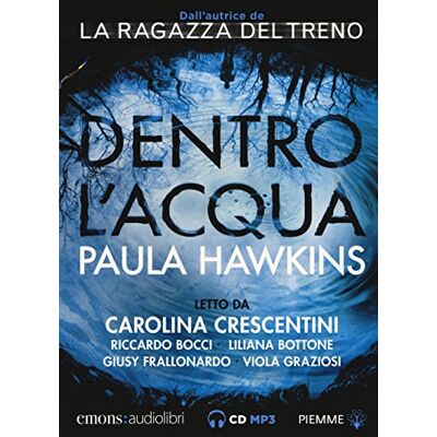 Paula Hawkins - Dentro L'acqua Letto Da Carolina Crescentini, Riccardo Bocci, Liliana Bottone, Giusy Frallonardo, Viola Graziosi. Audiolibro. CD Audio Formato MP3 - Preis vom 21.06.2026 05:42:24 h Paula Hawkins - Dentro L'acqua Letto Da Carolina Crescentini, Riccardo Bocci, Liliana Bottone, Giusy Frallonardo, Viola Graziosi. Audiolibro. CD Audio Formato MP3 - Preis vom 21.06.2026 05:42:24 h