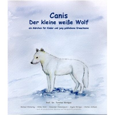 Torsten Kirstges - Canis - der kleine weiße Wolf - das Buch . ein Märchen für Kinder und jung gebliebene Erwachsene - Preis vom 19.06.2026 05:29:47 h Torsten Kirstges - Canis - der kleine weiße Wolf - das Buch . ein Märchen für Kinder und jung gebliebene Erwachsene - Preis vom 19.06.2026 05:29:47 h