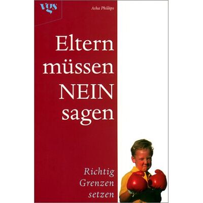 Asha Phillips - Eltern müssen NEIN sagen. Richtig Grenzen setzen - Preis vom 22.09.2026 03:35:57 h Asha Phillips - Eltern müssen NEIN sagen. Richtig Grenzen setzen - Preis vom 22.09.2026 03:35:57 h