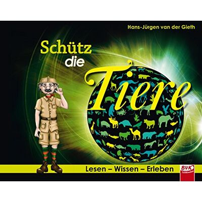 Hans-Jürgen van der Gieth - Abenteuer Weltwissen - Schütz die Tiere - Preis vom 26.06.2026 07:41:50 h Hans-Jürgen van der Gieth - Abenteuer Weltwissen - Schütz die Tiere - Preis vom 26.06.2026 07:41:50 h