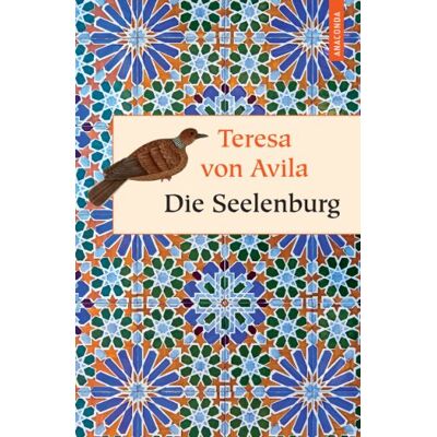 Ávila, Teresa von - Seelen-Burg oder Die sieben inneren Wohnungen der Seele - Preis vom 17.06.2026 05:34:31 h Ávila, Teresa von - Seelen-Burg oder Die sieben inneren Wohnungen der Seele - Preis vom 17.06.2026 05:34:31 h