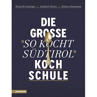 Heinrich Gasteiger - Die große So kocht Südtirol-Kochschule: Über 120 Rezepte und 130 Grundtechniken Schritt-für-Schritt in hochwertiger Ausstattung mit ... (Gastronomische Akademie Deutschlands e.V.)) - Preis vom 24.06.2026 07:42:13 h Heinrich Gasteiger - Die große So kocht Südtirol-Kochschule: Über 120 Rezepte und 130 Grundtechniken Schritt-für-Schritt in hochwertiger Ausstattung mit ... (Gastronomische Akademie Deutschlands e.V.)) - Preis vom 24.06.2026 07:42:13 h