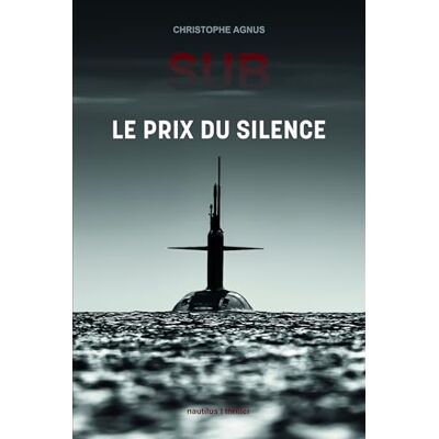 Christophe Agnus - SUB : le prix du silence : thriller - Preis vom 18.06.2026 05:44:55 h Christophe Agnus - SUB : le prix du silence : thriller - Preis vom 18.06.2026 05:44:55 h