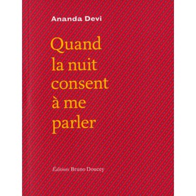 Ananda Devi - Quand la nuit consent à me parler - Preis vom 22.09.2026 03:35:57 h Ananda Devi - Quand la nuit consent à me parler - Preis vom 22.09.2026 03:35:57 h