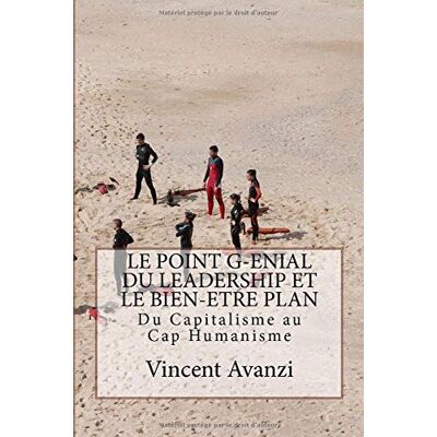 Vincent LE POINT GENIAL DU LEADERSHIP ET LE BIEN-ETRE PLAN: Du Capitalisme au Cap humanisme - Preis vom 22.06.2026 23:23:57 h Vincent LE POINT GENIAL DU LEADERSHIP ET LE BIEN-ETRE PLAN: Du Capitalisme au Cap humanisme - Preis vom 22.06.2026 23:23:57 h