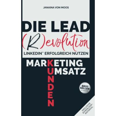 Janaina von Moos - Die Lead (R)evolution LinkedIn erfolgreich nutzen: Marketing - Kunden - Umsatz inkl. Download-Material - Preis vom 22.09.2026 03:35:57 h Janaina von Moos - Die Lead (R)evolution LinkedIn erfolgreich nutzen: Marketing - Kunden - Umsatz inkl. Download-Material - Preis vom 22.09.2026 03:35:57 h