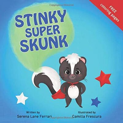 Serena Lane Ferrari - Stinky Super Skunk: A Story of Empathy, Acceptance, Uniqueness and Kindness (I Love Myself Books) - Preis vom 22.09.2026 03:35:57 h Serena Lane Ferrari - Stinky Super Skunk: A Story of Empathy, Acceptance, Uniqueness and Kindness (I Love Myself Books) - Preis vom 22.09.2026 03:35:57 h