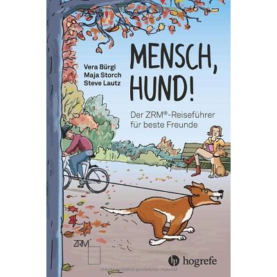 Vera Bürgi - Mensch Hund!: Der ZRM®-Reiseführer für beste Freunde - Preis vom 26.06.2026 19:40:26 h Vera Bürgi - Mensch Hund!: Der ZRM®-Reiseführer für beste Freunde - Preis vom 26.06.2026 19:40:26 h