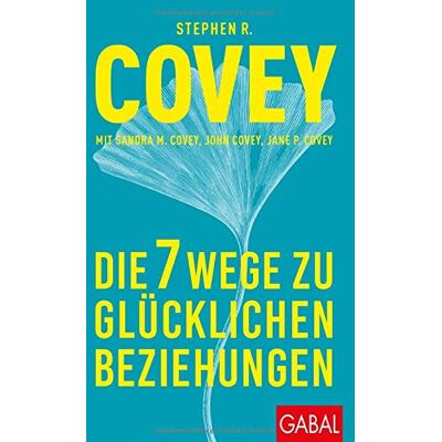 Covey, Stephen R. - Die 7 Wege zu glücklichen Beziehungen (Dein Leben) - Preis vom 24.06.2026 07:42:13 h Covey, Stephen R. - Die 7 Wege zu glücklichen Beziehungen (Dein Leben) - Preis vom 24.06.2026 07:42:13 h