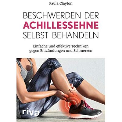 Paula Clayton - Beschwerden der Achillessehne selbst behandeln: Einfache und effektive Techniken gegen Entzündungen und Schmerzen - Preis vom 24.06.2026 07:42:13 h Paula Clayton - Beschwerden der Achillessehne selbst behandeln: Einfache und effektive Techniken gegen Entzündungen und Schmerzen - Preis vom 24.06.2026 07:42:13 h