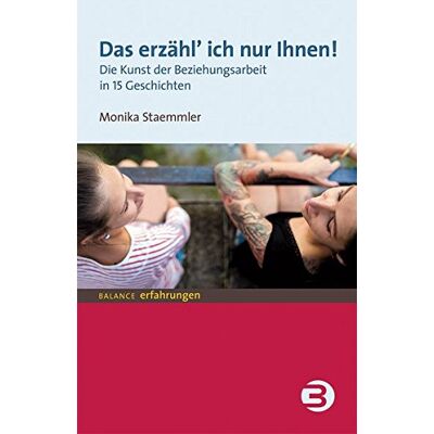 Monika Staemmler - Das erzähl ich nur Ihnen!: Die Kunst der Beziehungsarbeit in 15 Geschichten (BALANCE Erfahrungen) - Preis vom 20.06.2026 05:23:55 h Monika Staemmler - Das erzähl ich nur Ihnen!: Die Kunst der Beziehungsarbeit in 15 Geschichten (BALANCE Erfahrungen) - Preis vom 20.06.2026 05:23:55 h