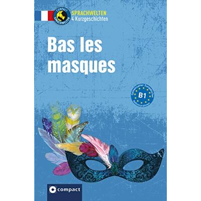 Marc Bas les masques: Französisch B1 (Compact Sprachwelten Kurzgeschichten) - Preis vom 07.08.2026 11:47:26 h Marc Bas les masques: Französisch B1 (Compact Sprachwelten Kurzgeschichten) - Preis vom 07.08.2026 11:47:26 h