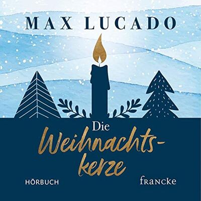 Max Lucado - Die Weihnachtskerze - Preis vom 22.09.2026 03:35:57 h Max Lucado - Die Weihnachtskerze - Preis vom 22.09.2026 03:35:57 h