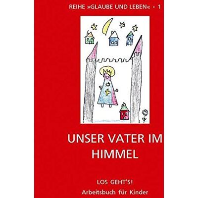 Glaube und Leben / Band 1/2: Unser Vater im Himmel: Arbeitsbuch für Schüler - Preis vom 17.06.2026 05:34:31 h Glaube und Leben / Band 1/2: Unser Vater im Himmel: Arbeitsbuch für Schüler - Preis vom 17.06.2026 05:34:31 h