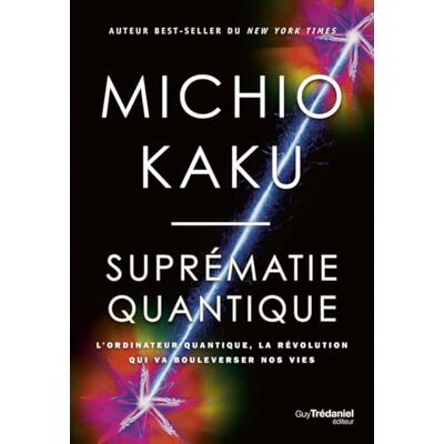 Michio Kaku - Suprématie quantique : l'ordinateur quantique, la révolution qui va bouleverser nos vies - Preis vom 18.06.2026 05:44:55 h Michio Kaku - Suprématie quantique : l'ordinateur quantique, la révolution qui va bouleverser nos vies - Preis vom 18.06.2026 05:44:55 h