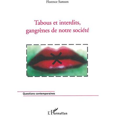 Florence Samson - Tabous et interdits, gangrènes de notre société - Preis vom 22.09.2026 03:35:57 h Florence Samson - Tabous et interdits, gangrènes de notre société - Preis vom 22.09.2026 03:35:57 h
